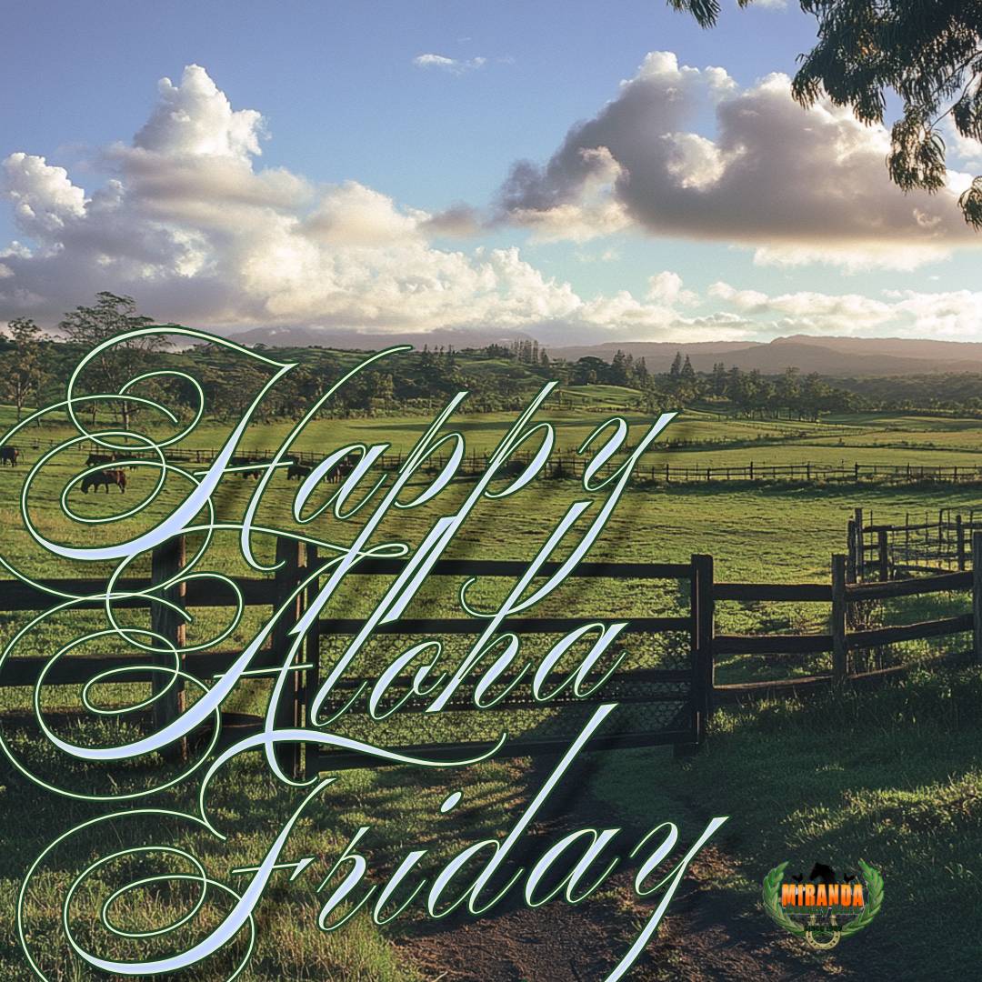 Scenic Hawaiian pasture with wooden fences and grazing horses, overlaid with elegant "Happy Aloha Friday" text in green and white, featuring the Miranda Country Store logo in the corner.